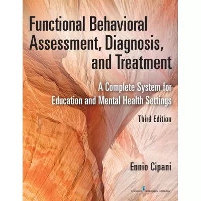 Functional Behavioral Assessment, Diagnosis, and Treatment, Third Edition : A Complete System for Education and Mental Health Settings